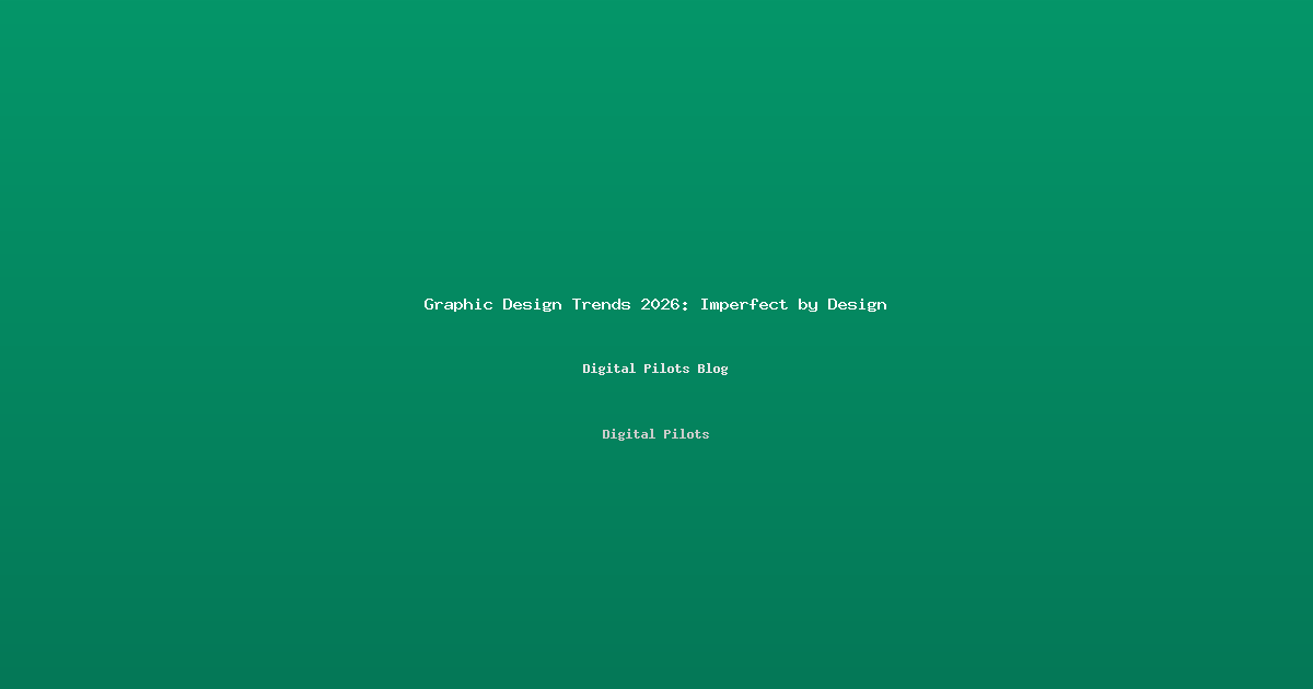 Graphic Design Trends 2026: Why 'Imperfect by Design' & Raw Textures Beat AI-Polished Visuals