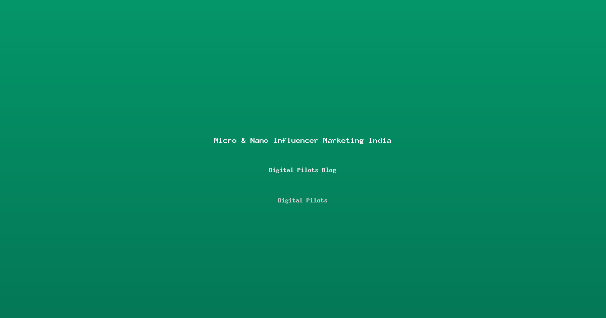 Micro & Nano Influencer Marketing: Why India's INR 3,375 Crore Industry Prefers Small Creators